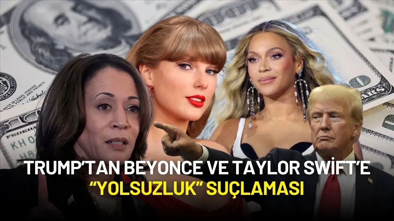 Trump’tan Beyonce ve Taylor Swift’e “Yolsuzluk” Suçlaması: “Kamala Harris Desteği İçin Para Aldılar”