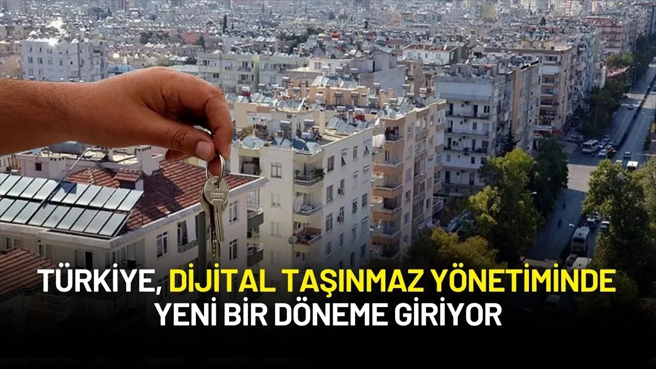 Gayrimenkulde Devrim: Türkiye’ye Dijital Taşınmaz Yönetimi Geliyor!