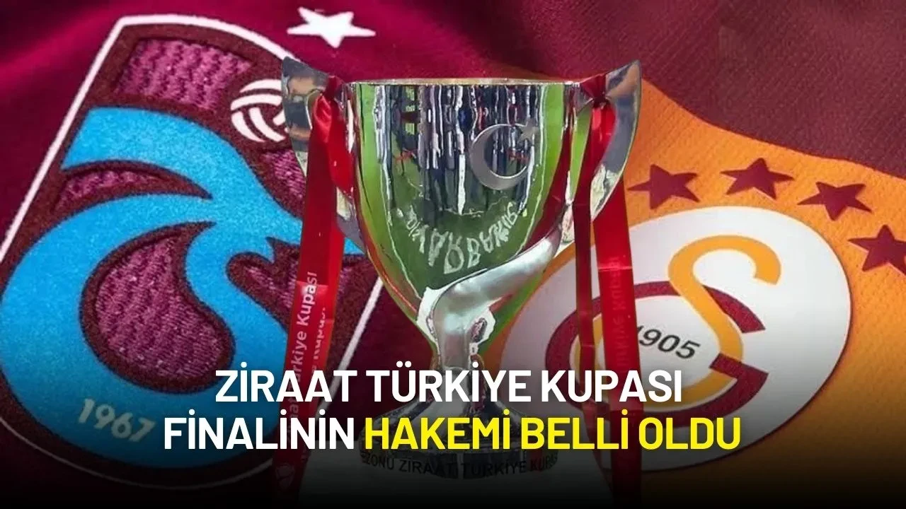 Ziraat Türkiye Kupası Finalinin Hakemi Belli Oldu