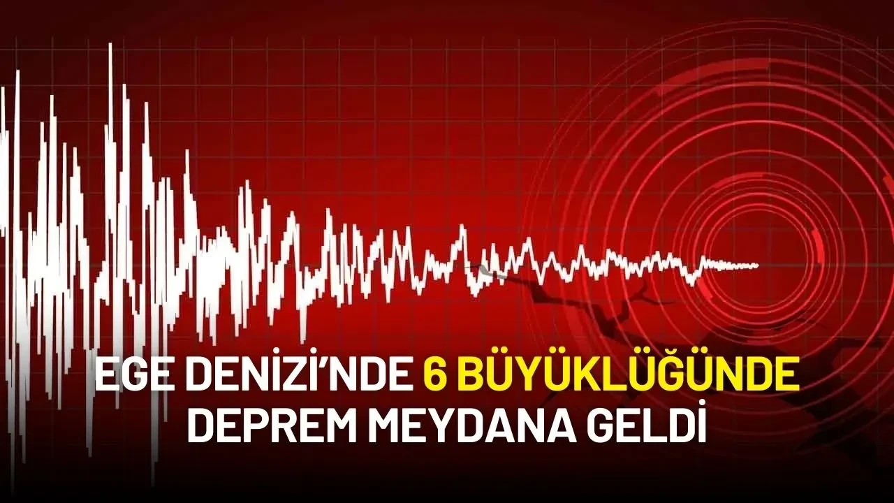 Ege Denizi'nde Korkutan Deprem: 6 Büyüklüğündeki Sarsıntı 10 Ülkede Hissedildi