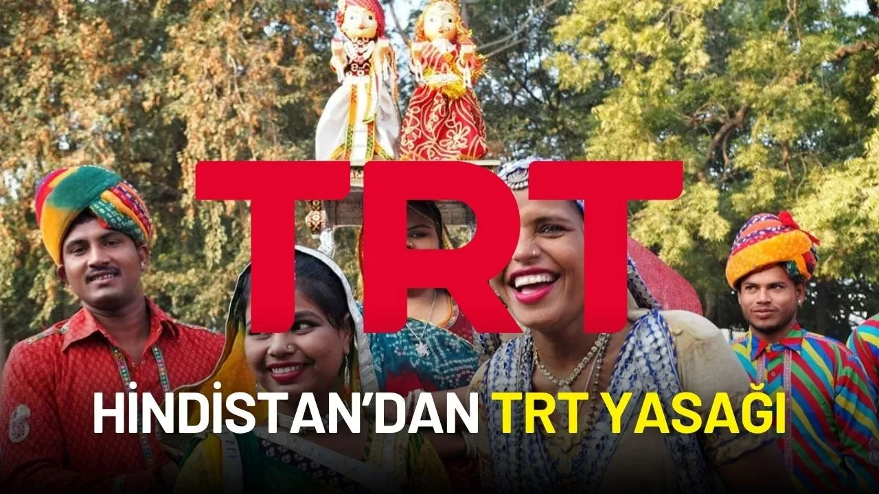 Hindistan’dan Türkiye’ye TRT Yasağı: TRT World’e Erişim Engeli Geldi
