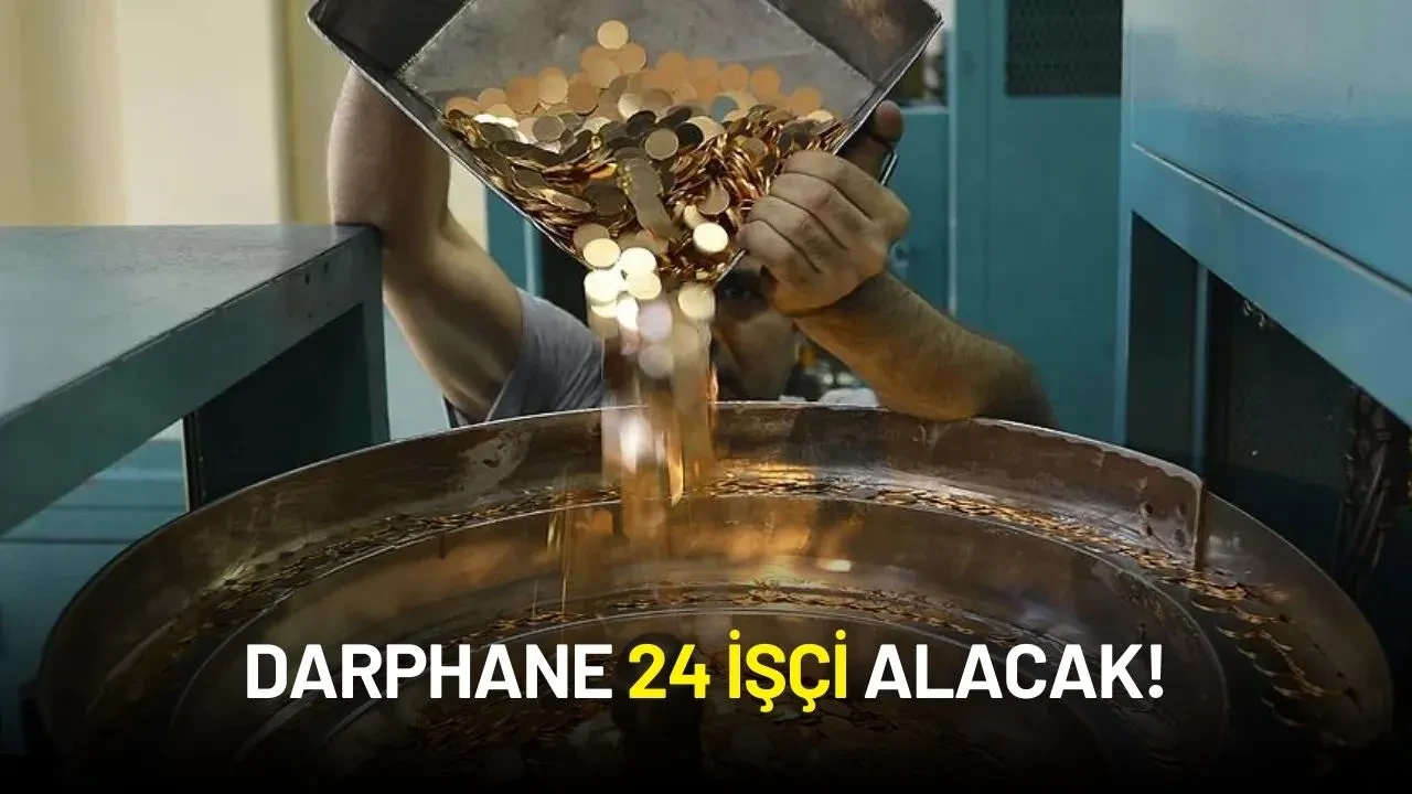 Darphane 24 İşçi Alacak! Başvurular Başladı