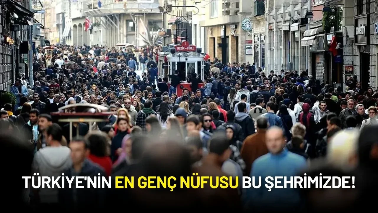 Türkiye'nin En Genç Nüfusunun Hangi Şehirde Olduğu Belli Oldu