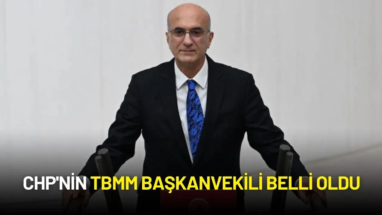 CHP'nin TBMM Başkanvekili Belli Oldu