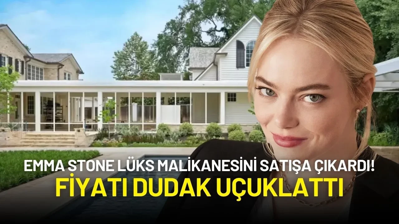 Emma Stone Lüks Malikanesini Satışa Çıkardı! Fiyatı Dudak Uçuklattı