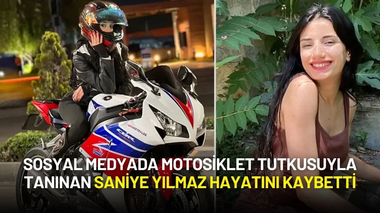 Sosyal Medyada Motosiklet Tutkusuyla Tanınan Saniye Yılmaz Hayatını Kaybetti