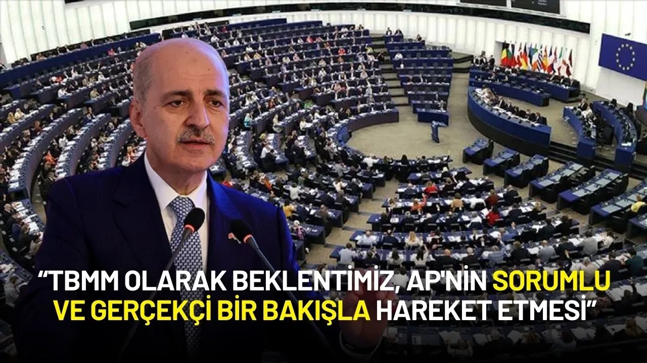 Avrupa Parlamentosu'nun Türkiye Raporuna TBMM Başkanı Kurtulmuş'tan Sert Tepki!
