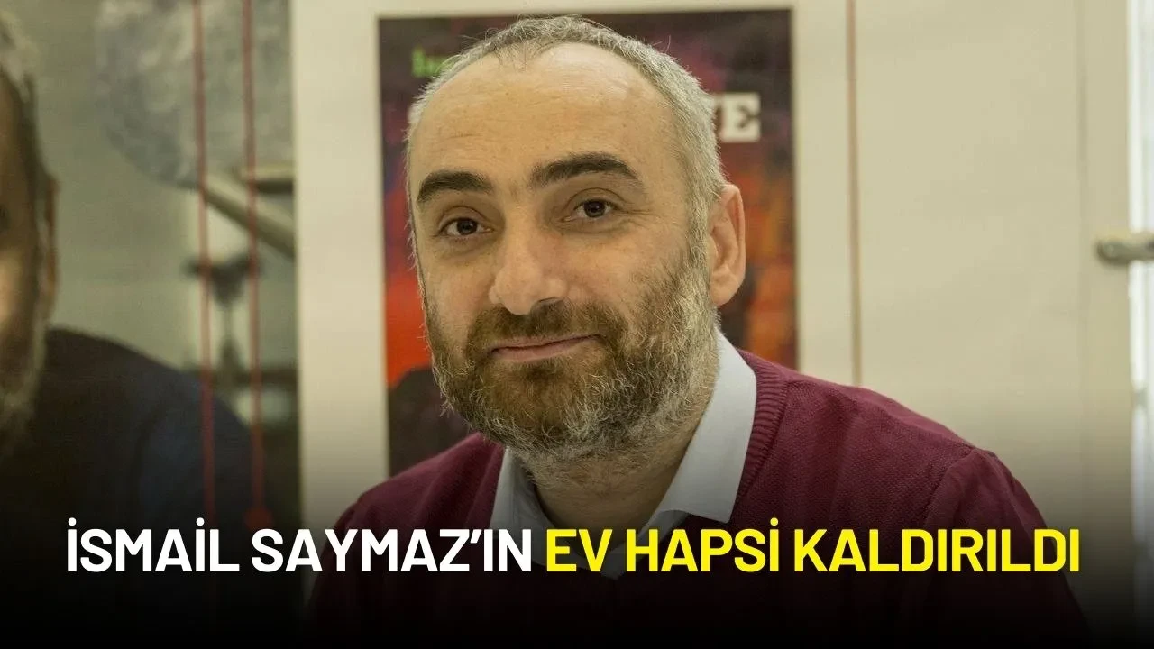 İsmail Saymaz’ın Ev Hapsi Kaldırıldı