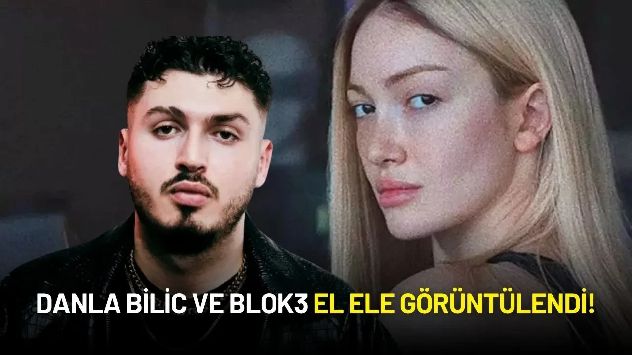 Danla Bilic ve Blok3 El Ele Görüntülendi!