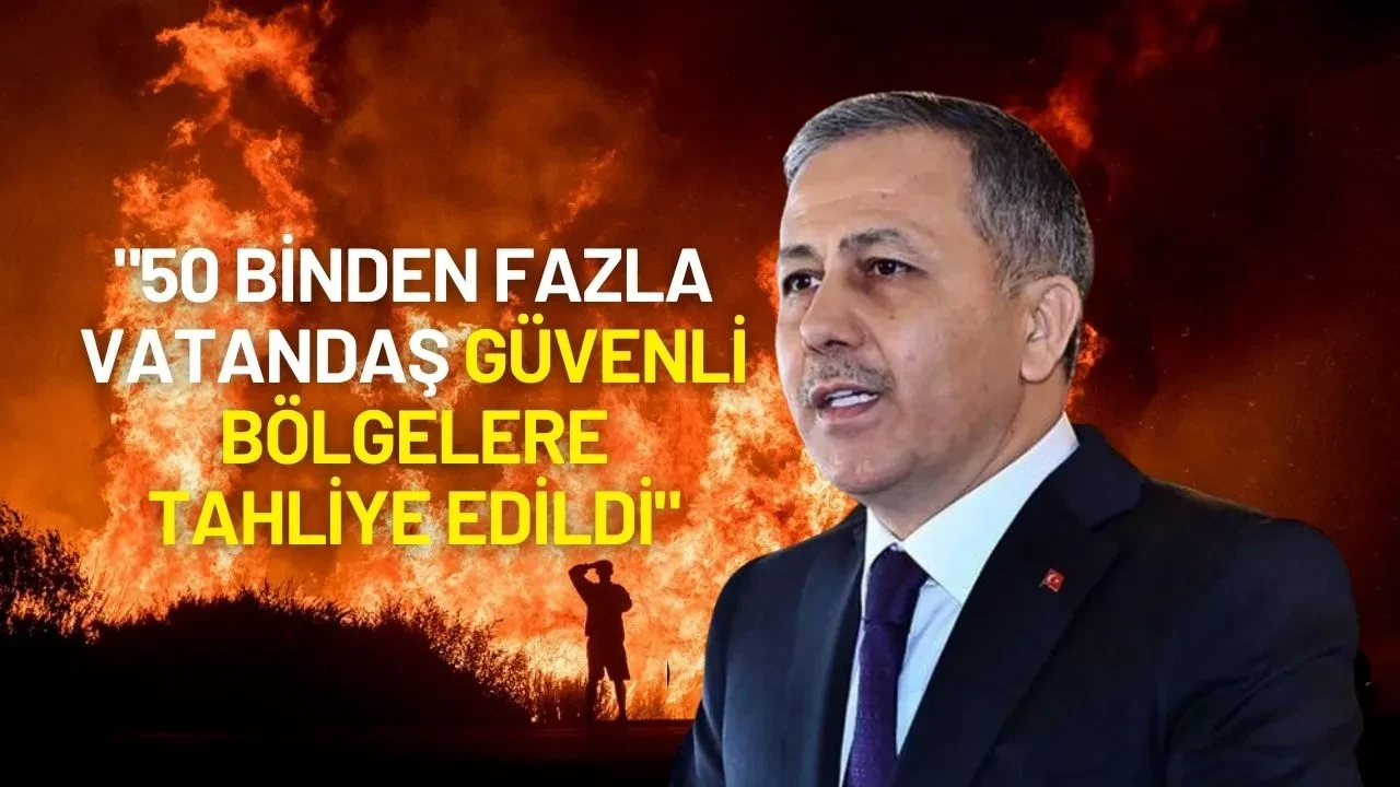 Bakan Yerlikaya: "50 Binden Fazla Vatandaş Güvenli Bölgelere Tahliye Edildi"
