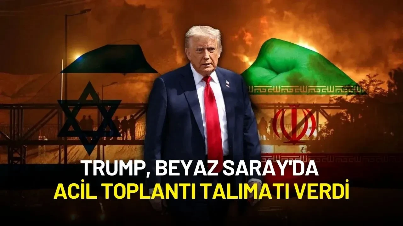 İran-İsrail Savaşında Kritik Gün! Trump, Beyaz Saray'da Acil Toplantı İstedi