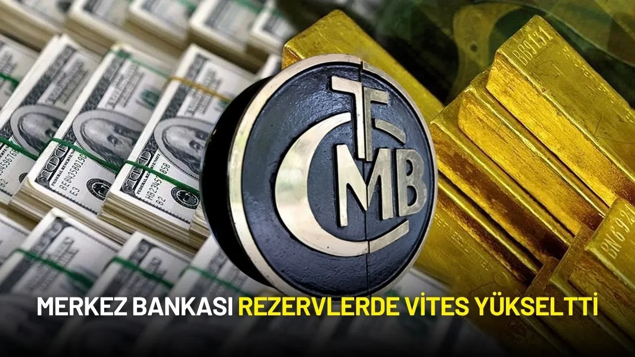 Merkez Bankası Rezervlerde Vites Yükseltti