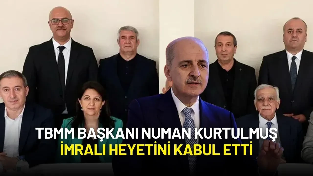 TBMM Başkanı Numan Kurtulmuş İmralı Heyetini Kabul Etti