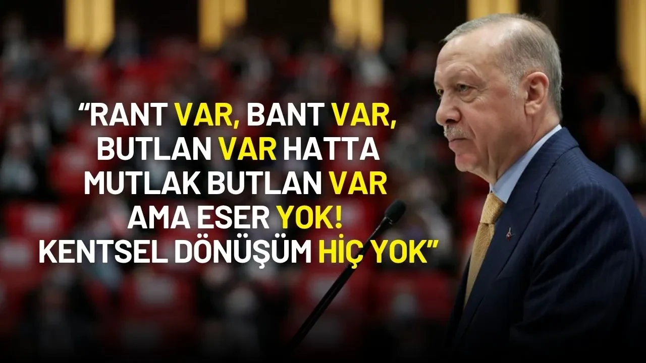 Cumhurbaşkanı Erdoğan’dan Muhalefete Sert Sözler: “Rant Var, Bant Var, Butlan Var Ama Eser Yok!”