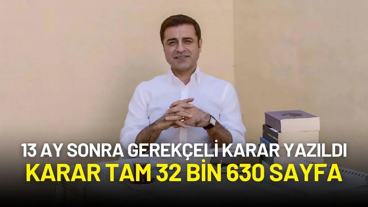Selahattin Demirtaş'ın Yargılandığı Davanın Gerekçeli Kararı 13 ay Sonra 32 Bin Sayfa Olarak Yüklendi