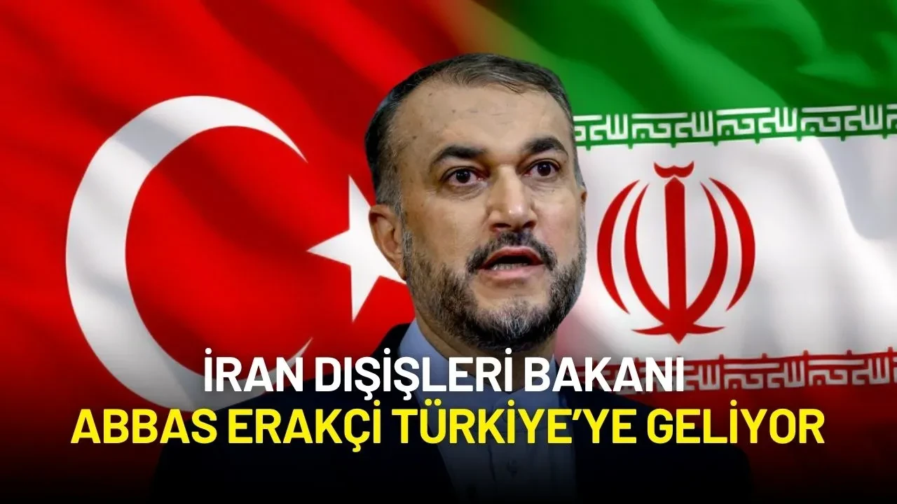 İran Dışişleri Bakanı Abbas Erakçi Türkiye’ye Geliyor