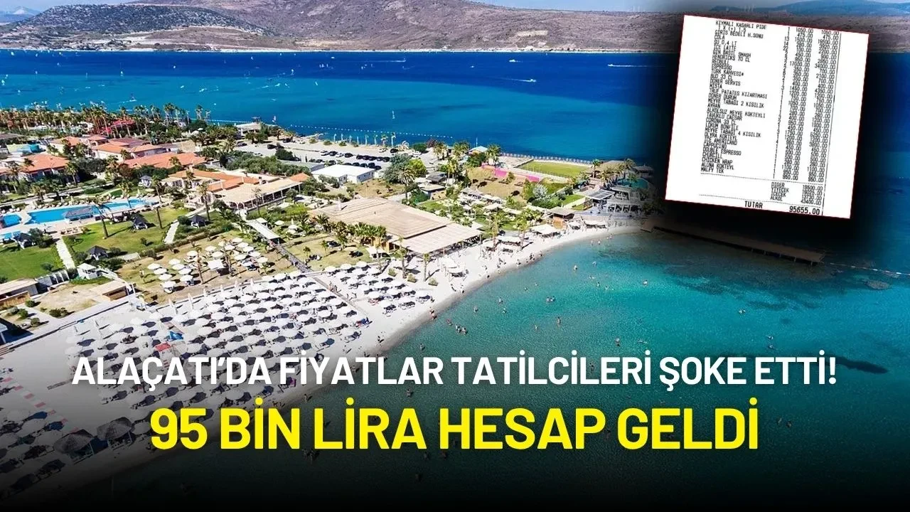 Alaçatı’da Fiyatlar Tatilcileri Şoke Etti! 95 Bin Lira Hesap Geldi