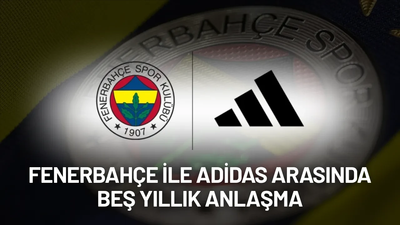 Fenerbahçe ile Adidas arasında beş yıllık anlaşma imzalanacak