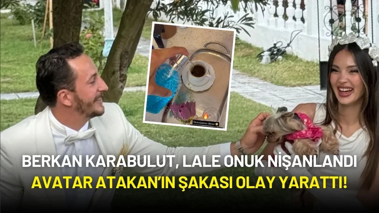 Berkan Karabulut, Lale Onuk Çiftinin Nişanında Avatar Atakan’ın Şakası Olay Yarattı!