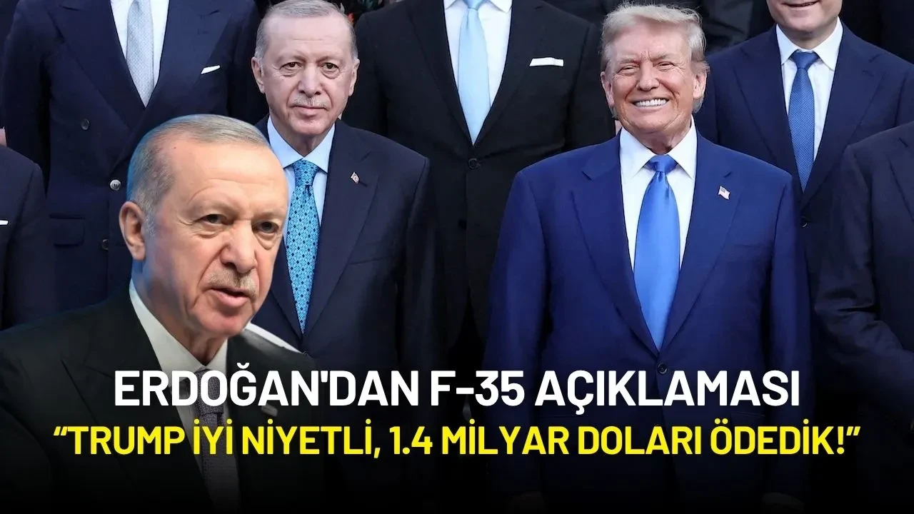 Erdoğan'dan F-35 Açıklaması: “Trump İyi Niyetli, 1.4 Milyar Doları Ödedik!”