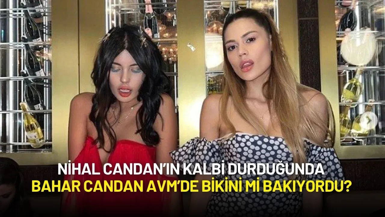 Hastanede Kalbi Duran Nihal Candan'ın Kız Kardeşi Yanında Değil miydi? Açıklama Geldi