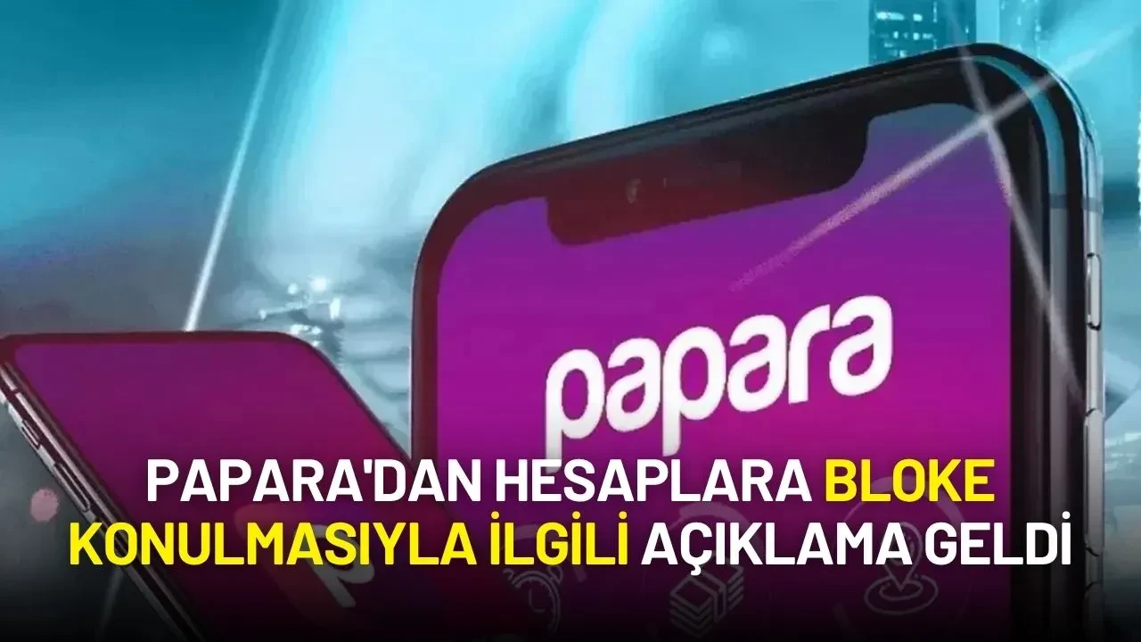 Papara Kullanıcılarının Hesaplarına Bloke Konulmuştu: Papara'dan Açıklama Geldi