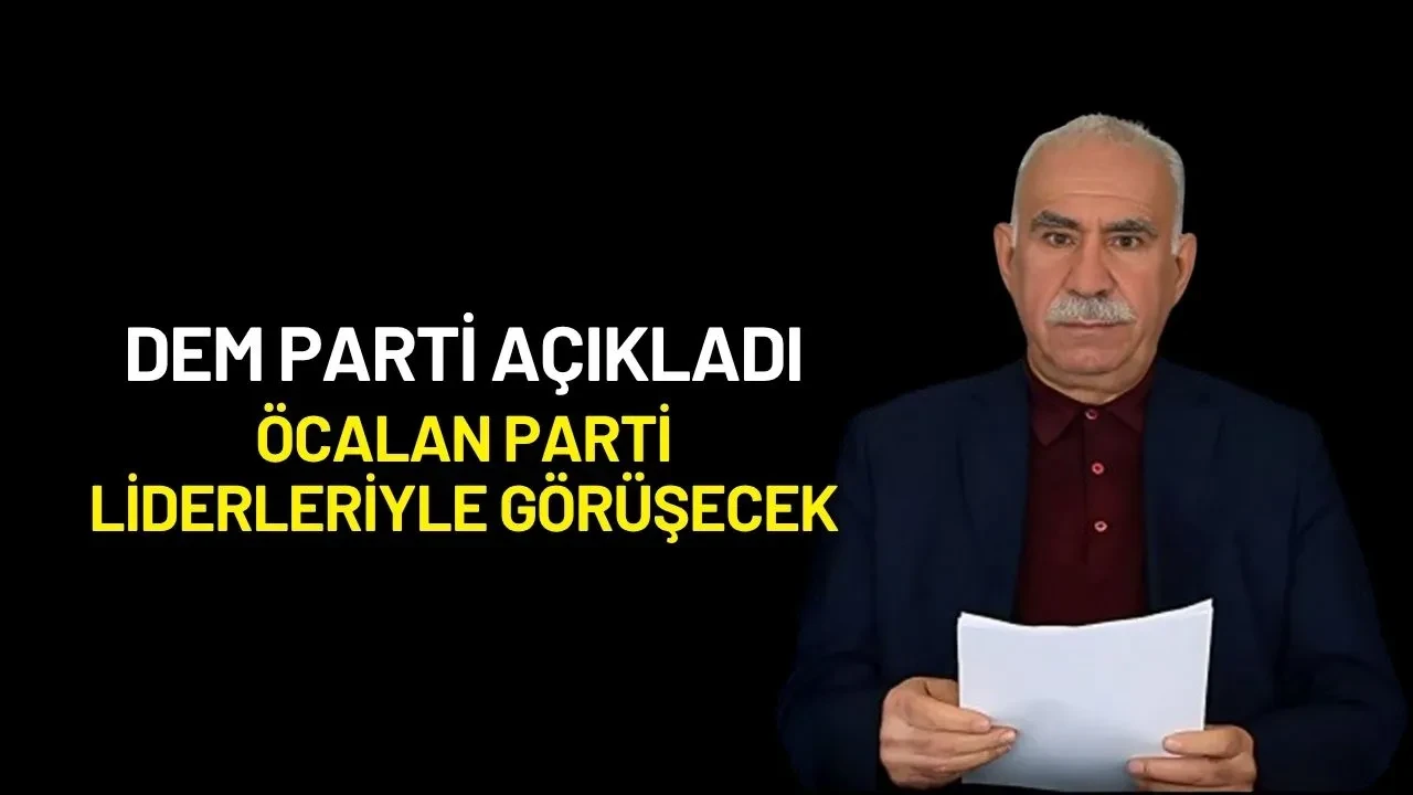 DEM Parti'den Öcalan Açıklaması: "Öcalan'ın Barzani ve Abdi ile Görüşmesi Gündemde"