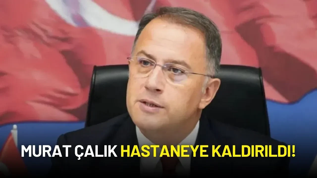 Tutuklu Başkan Murat Çalık Hastaneye Kaldırıldı