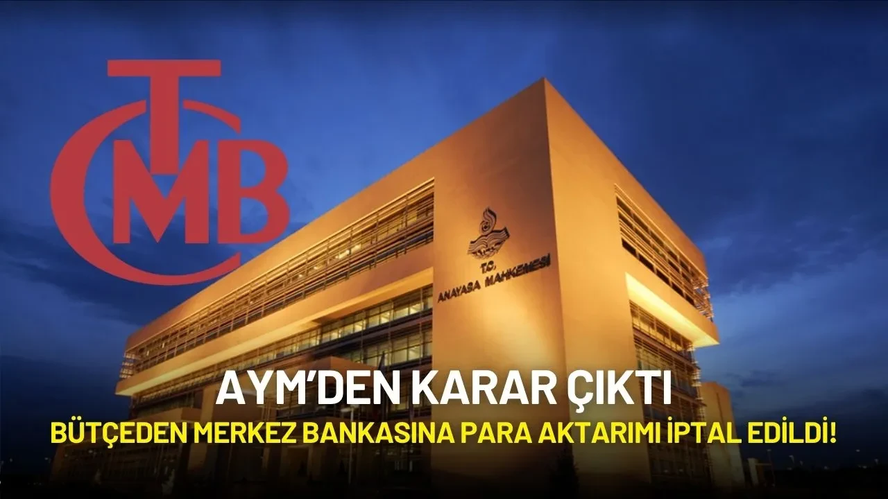 AYM’den Kur Korumalı Mevduat Kararı: Bütçeden Merkez Bankasına Para Aktarımı İptal Edildi!