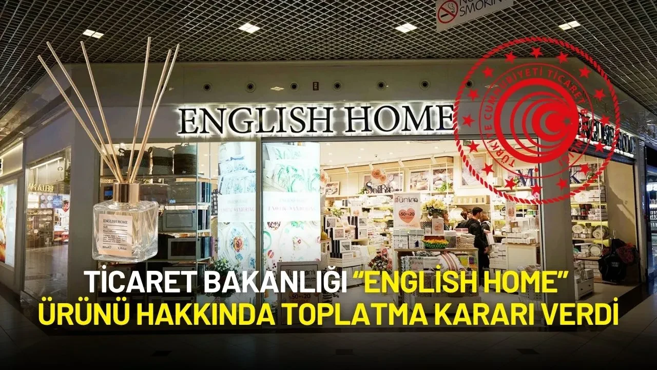 Ticaret Bakanlığı “English Home” Ürünü Hakkında Toplatma Kararı Verdi