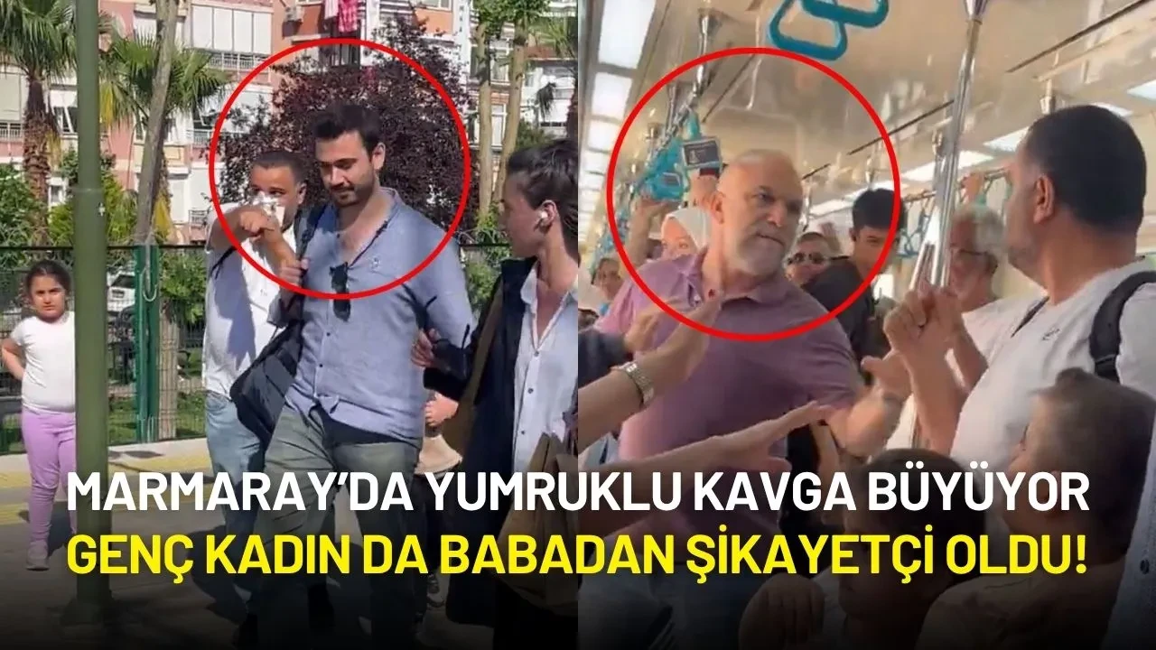 Marmaray’da Yumruklu Kavga Büyüyor: Genç Kadın da Babadan Şikayetçi Oldu!