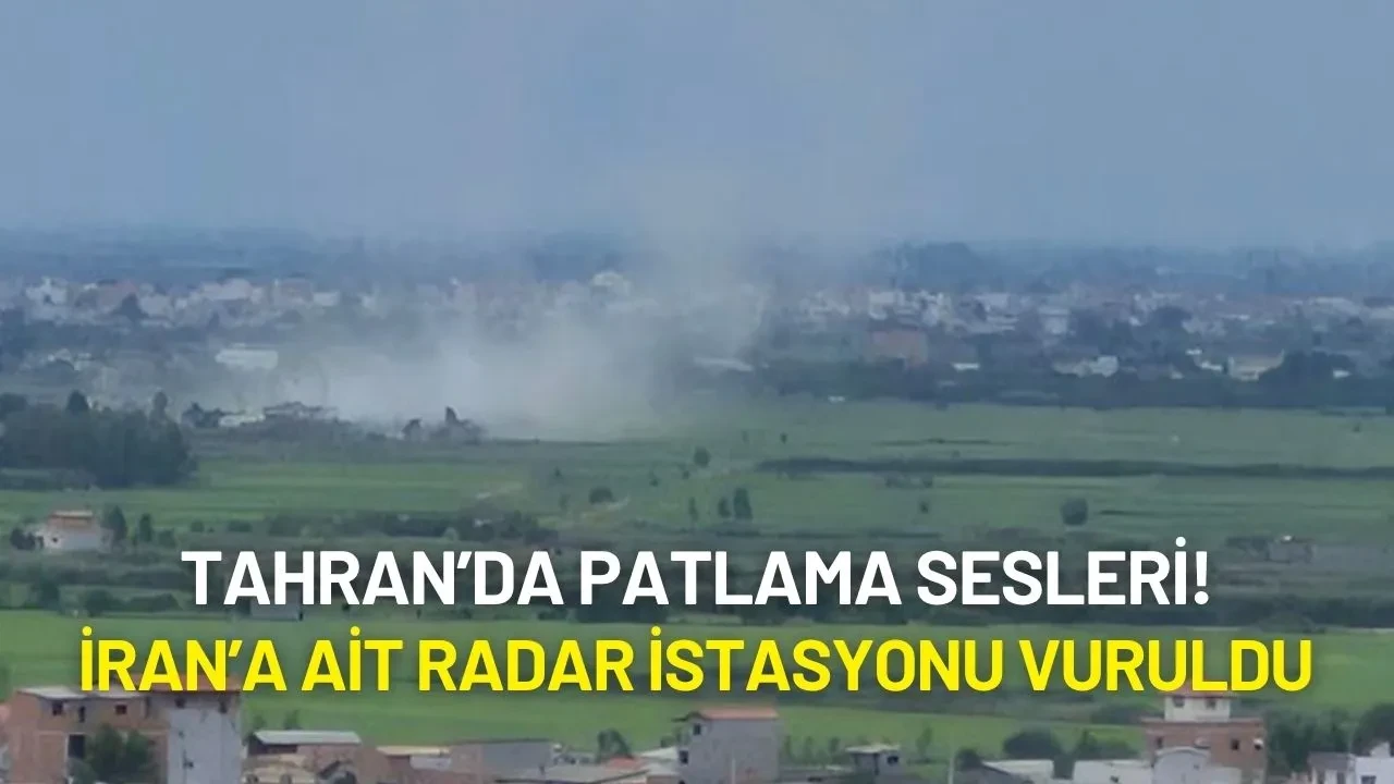Tahran’da Patlama Sesleri! İran’a Ait Radar İstasyonu Vuruldu