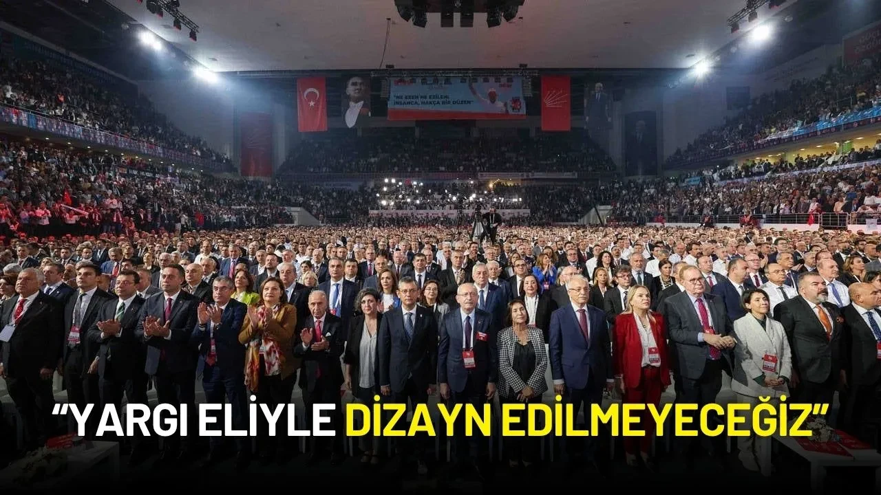 CHP’den Kurultay ve Kayyum Tartışmalarına Sert Tepki: “Yargı Eliyle Dizayn Edilmeyeceğiz”