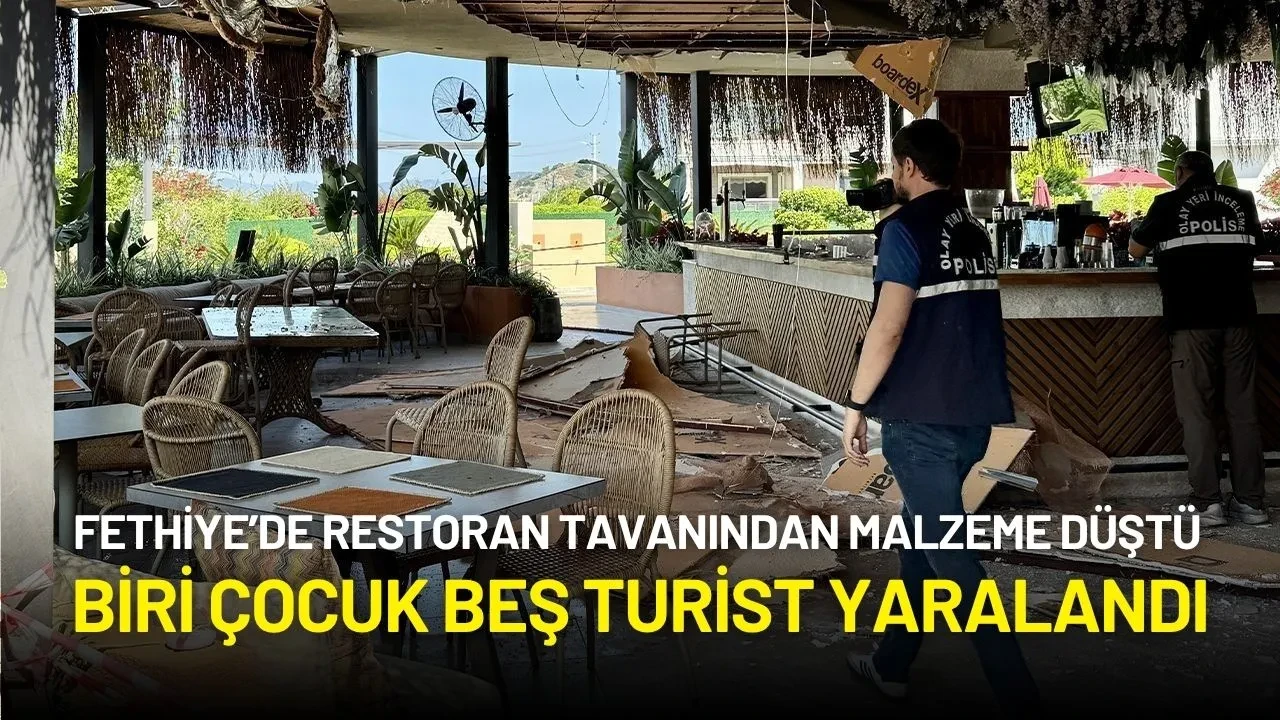 Fethiye’de Restoran Tavanından Malzeme Düşmesi Sonucu Beş Turist Yaralandı