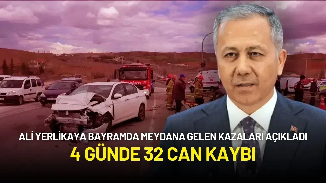 Ali Yerlikaya Kurban Bayramı Trafik Kazaları Raporunu Açıkladı: 4 Günde 32 Can Kaybı