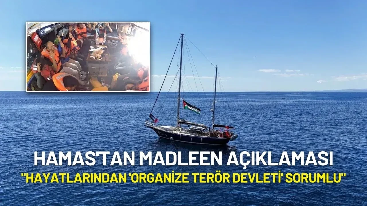 Hamas'tan Madleen Açıklaması: "Hayatlarından 'Organize Terör Devleti' Sorumlu"