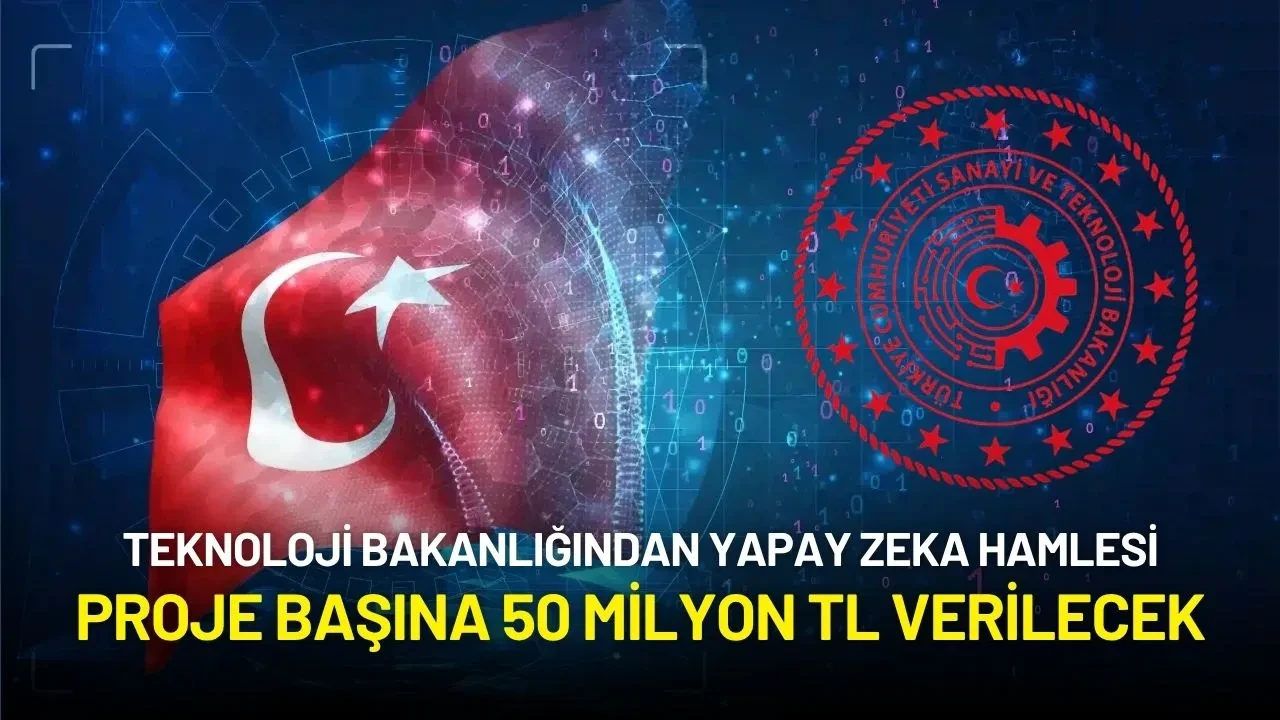 Türkiye'den Yapay Zeka Hamlesi: Proje Başına 50 Milyon TL Verilecek