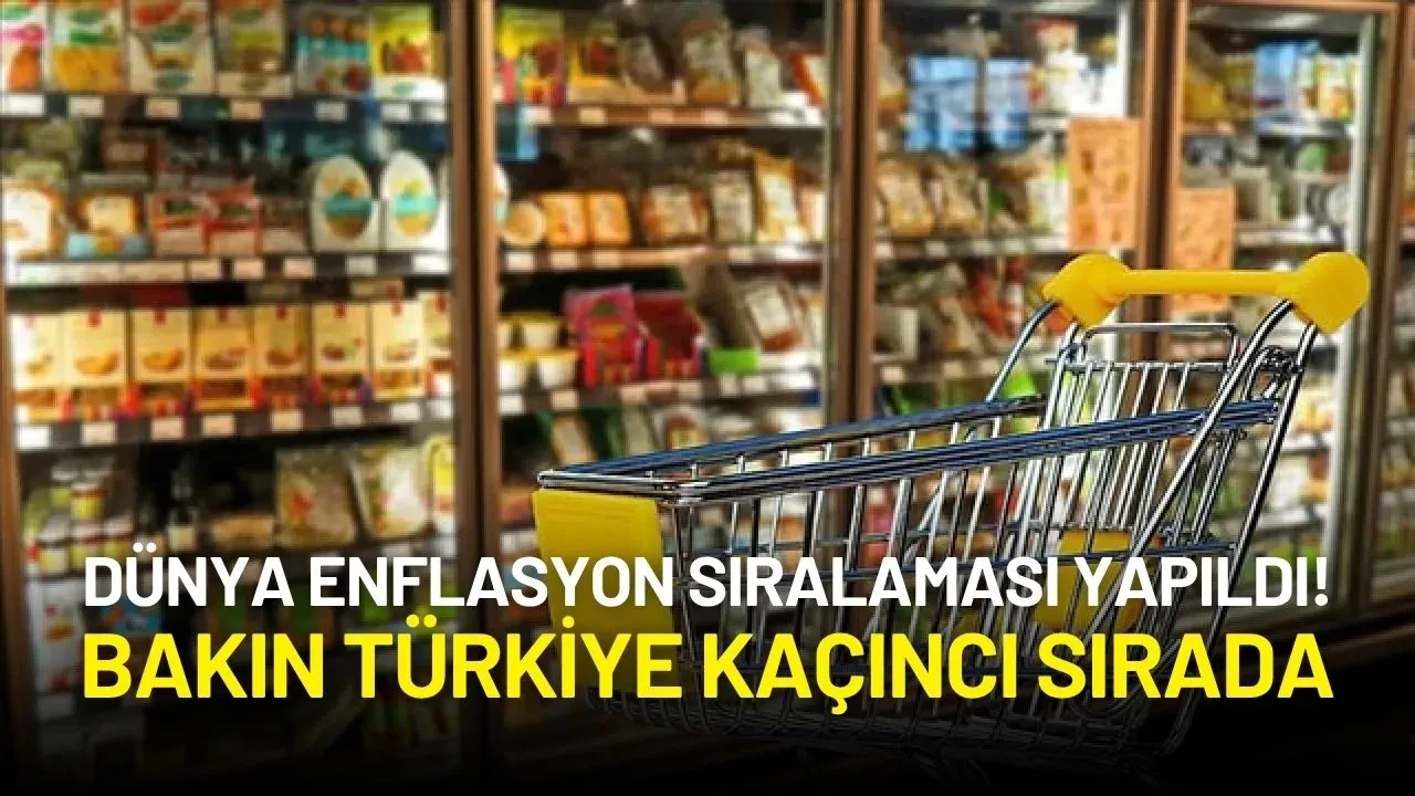 Dünya Enflasyon Sıralaması Yapıldı! Bakın Türkiye Kaçıncı Sırada