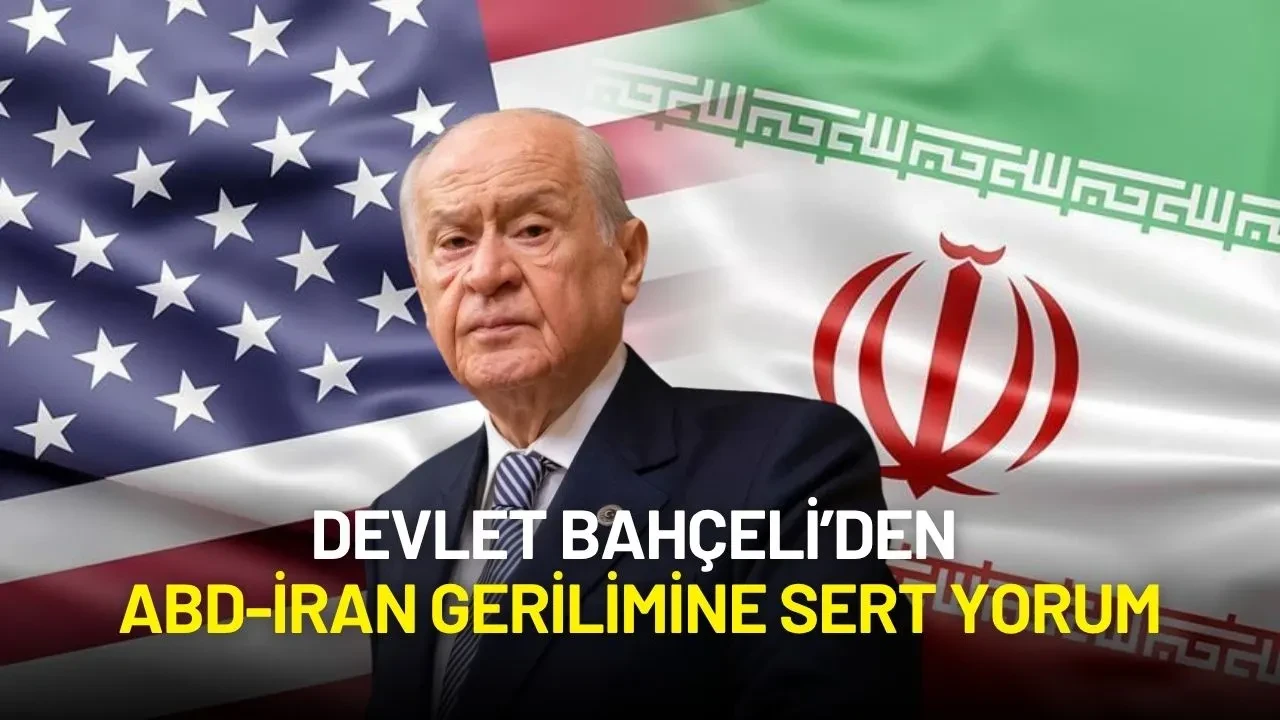 Devlet Bahçeli’den ABD-İran Gerilimine Sert Yorum