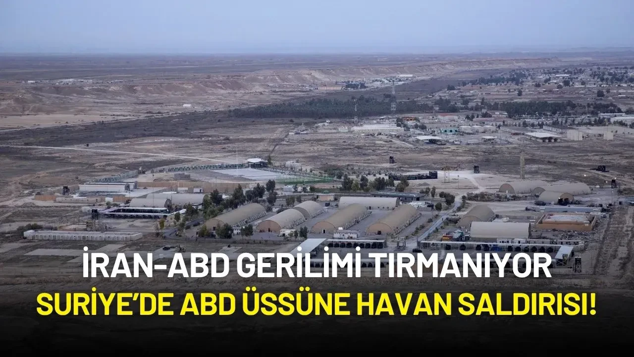 Suriye’de ABD Üssüne Havan Saldırısı! İran-ABD Gerilimi Tırmanıyor