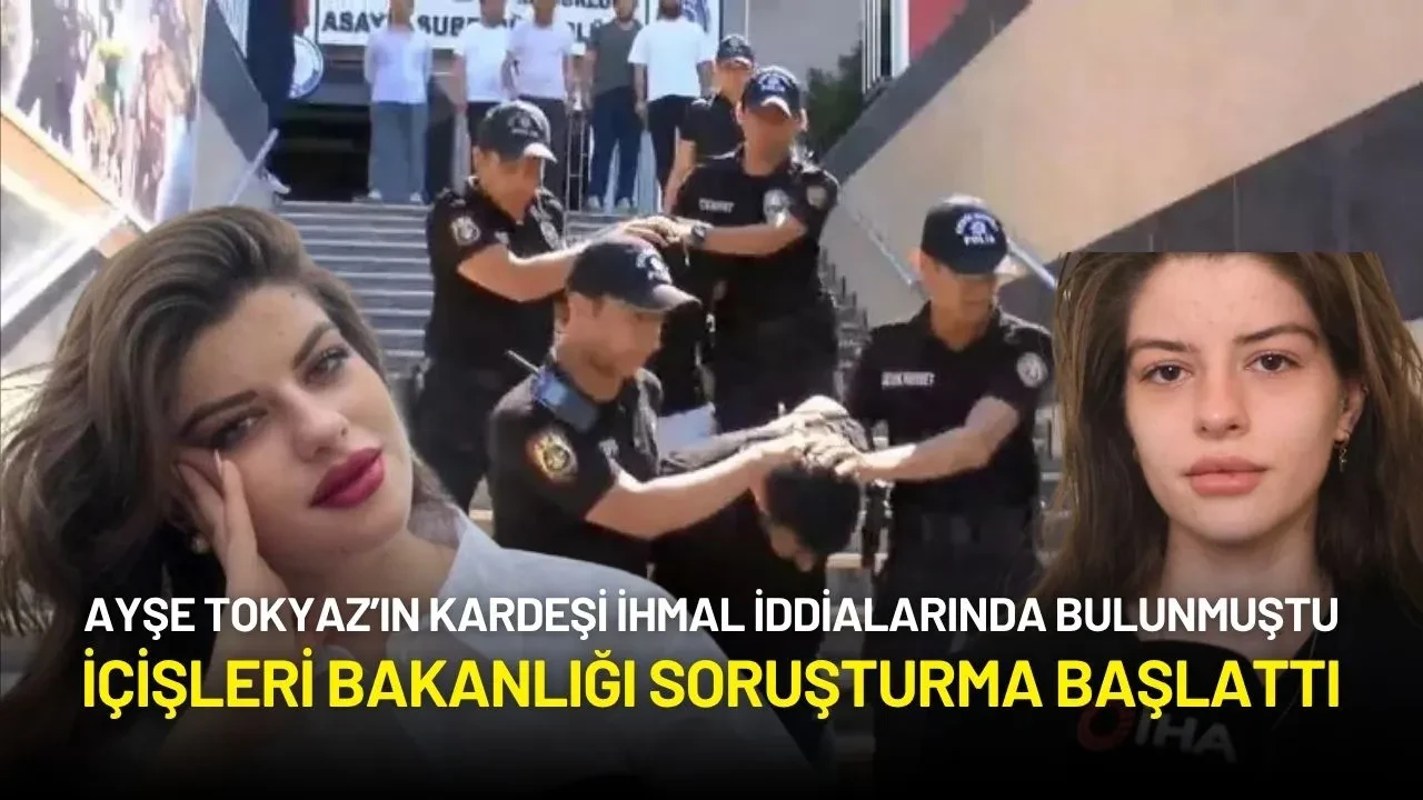 Ayşe Tokyaz Cinayetinde İhmal İddiası! İçişleri Bakanlığı Soruşturma Başlattı