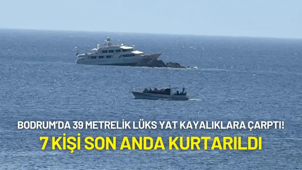 Bodrum’da 39 Metrelik Lüks Yat Kayalıklara Çarptı! 7 Kişi Son Anda Kurtarıldı