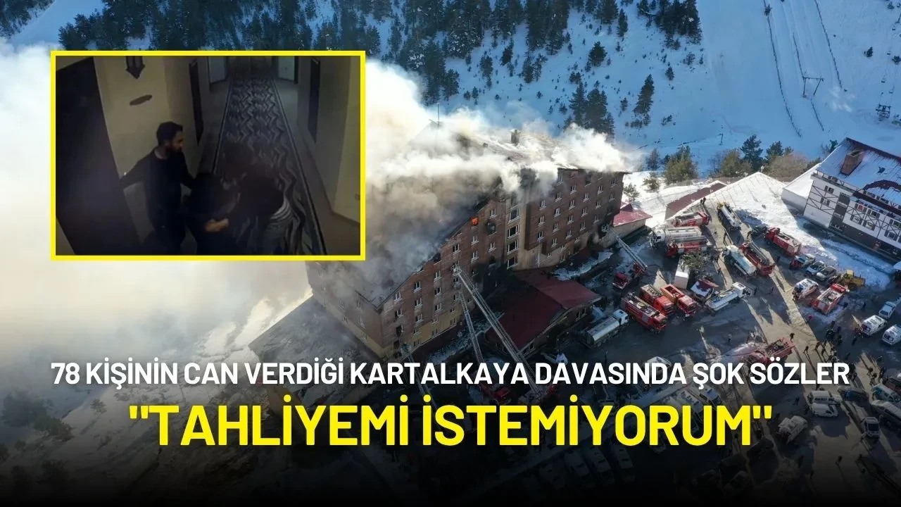 78 Kişinin Can Verdiği Kartalkaya Davasında Şok Sözler: "Tahliyemi İstemiyorum"