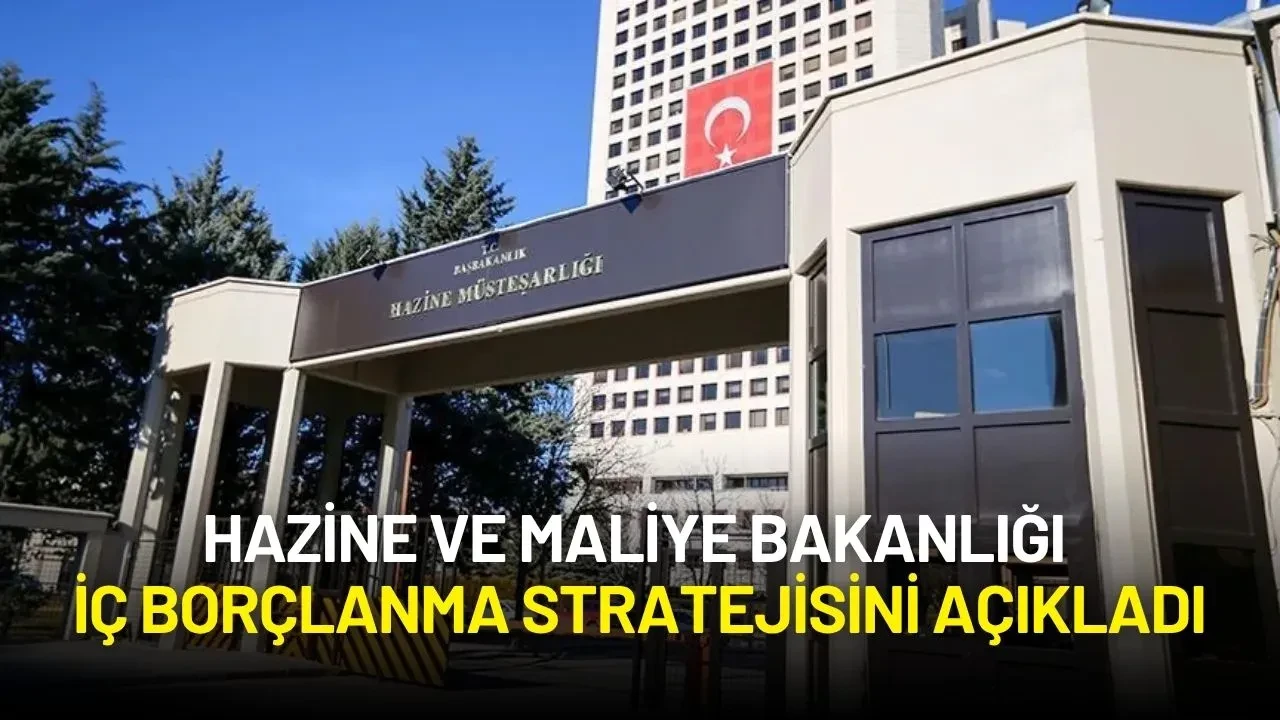 Hazine ve Maliye Bakanlığı İç Borçlanma Stratejisini Açıkladı