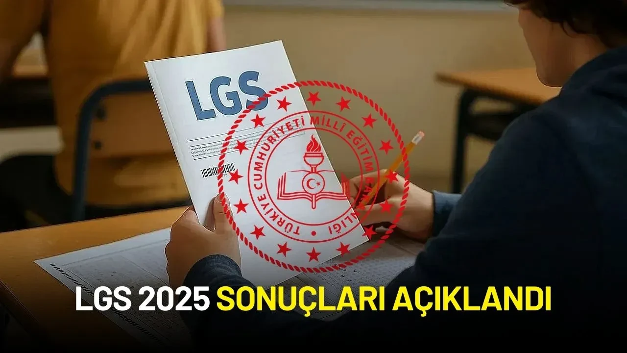 LGS 2025 Sonuçları Açıklandı