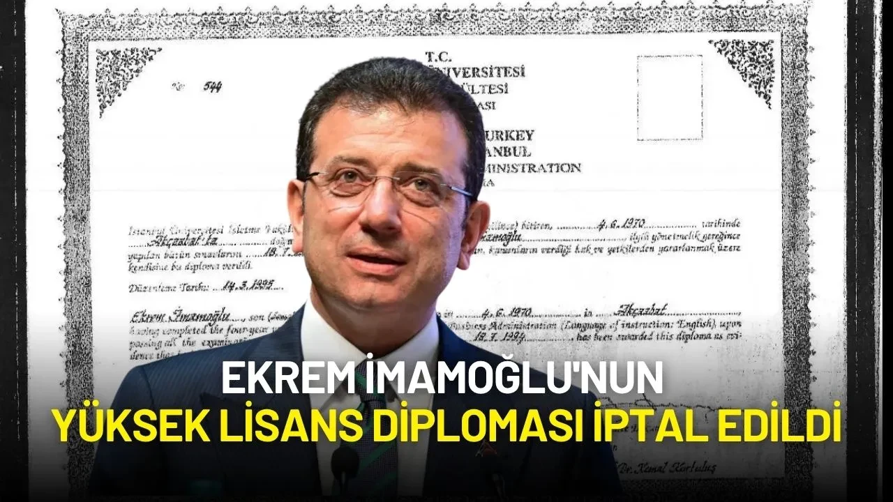 Ekrem İmamoğlu'nun Yüksek Lisans Diploması İptal Edildi
