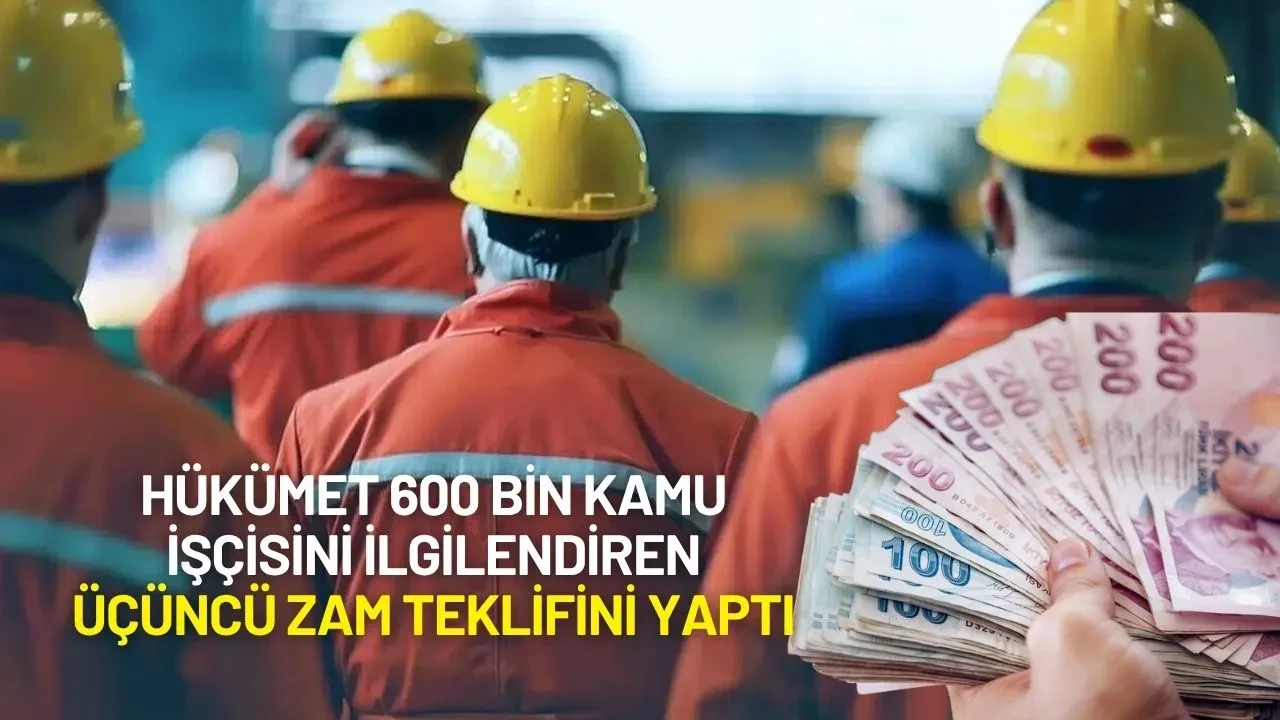 Hükümet 600 Bin Kamu İşçisini İlgilendiren Üçüncü Zam Teklifini Yaptı