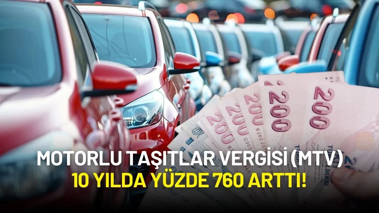 Motorlu Taşıtlar Vergisi (MTV) 10 Yılda Yüzde 760 Arttı!