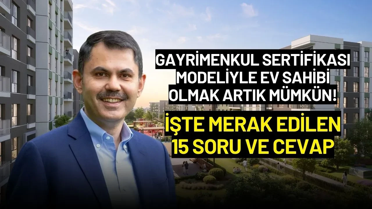Gayrimenkul Sertifikası Modeliyle Ev Sahibi Olmak Artık Mümkün! İşte Merak Edilen 15 Soru ve Cevap