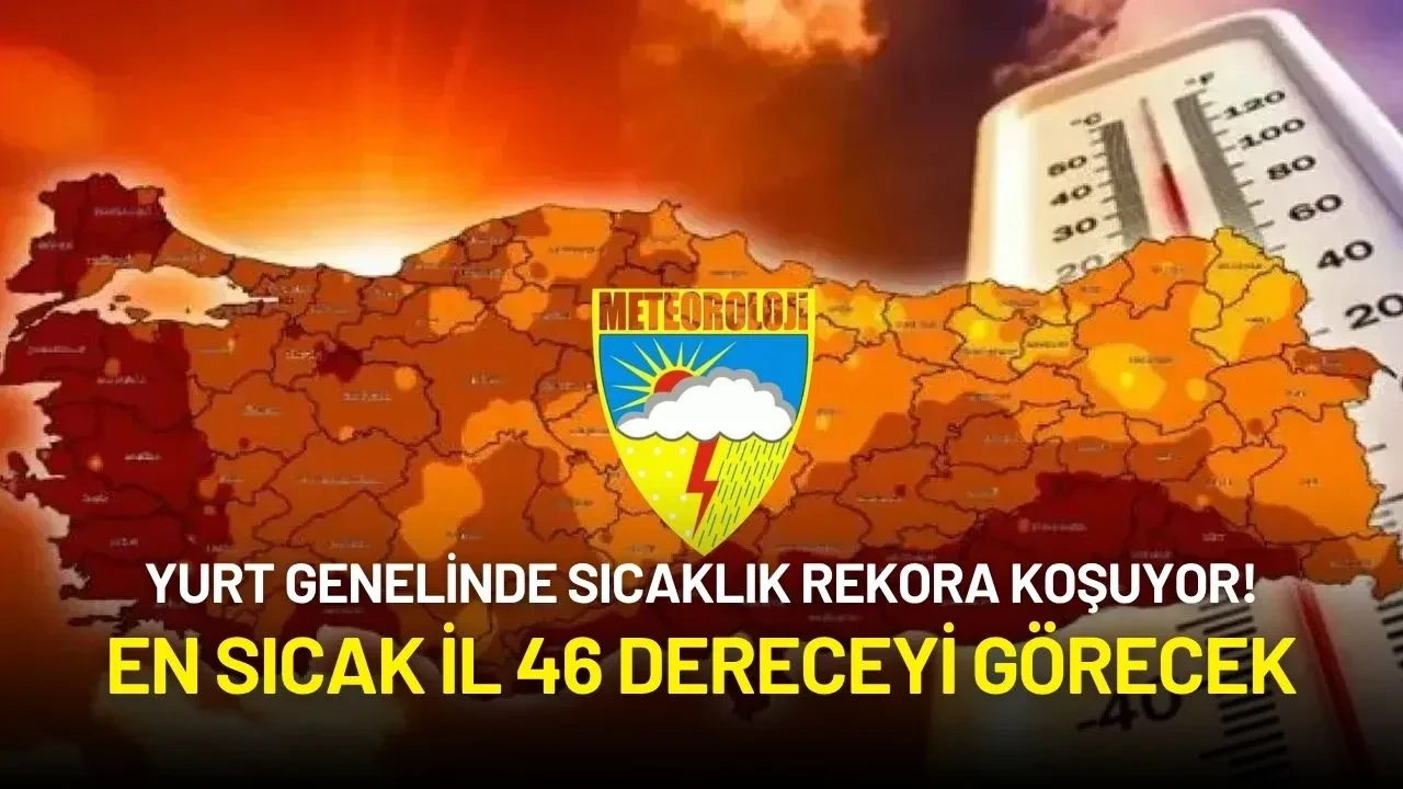 Yurt Genelinde Sıcaklık Rekora Koşuyor! En Sıcak İl 46 Dereceyi Görecek